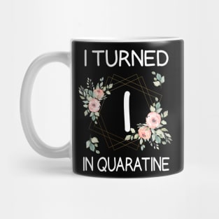 I Turned 1 In Quarantine Floral Mug